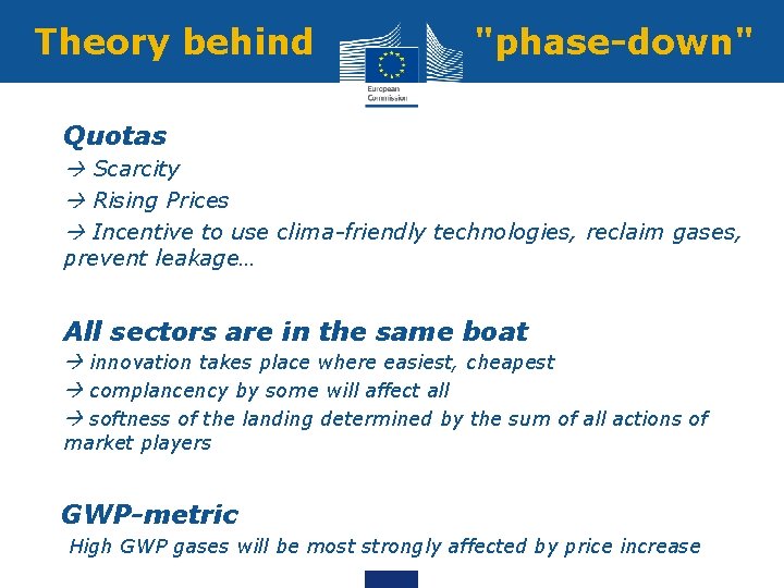 Theory behind "phase-down" • Quotas • Scarcity • Rising Prices • Incentive to use
