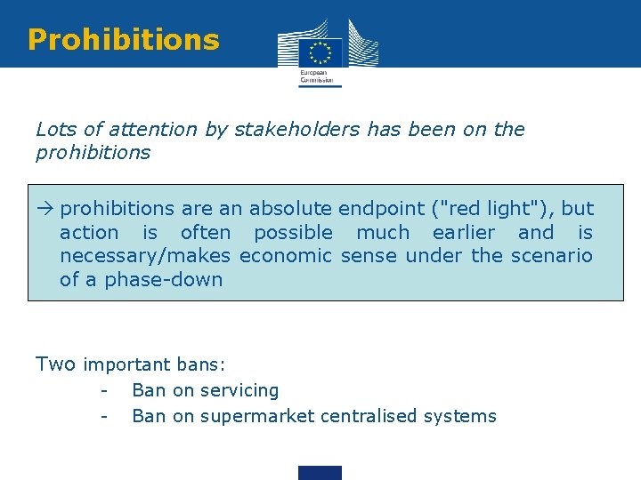 Prohibitions Lots of attention by stakeholders has been on the prohibitions are an absolute