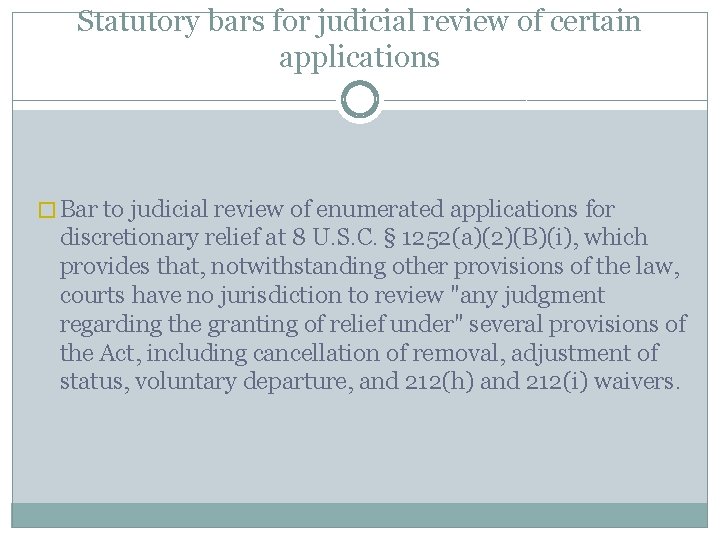 Statutory bars for judicial review of certain applications � Bar to judicial review of