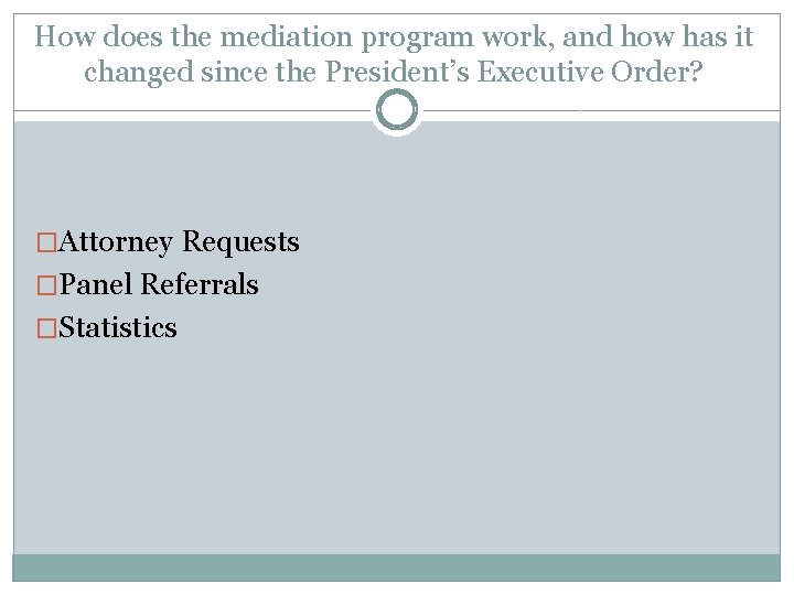 How does the mediation program work, and how has it changed since the President’s
