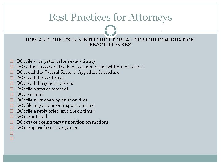 Best Practices for Attorneys DO’S AND DON’TS IN NINTH CIRCUIT PRACTICE FOR IMMIGRATION PRACTITIONERS