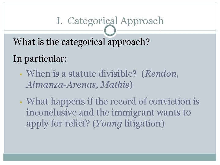 I. Categorical Approach What is the categorical approach? In particular: • When is a