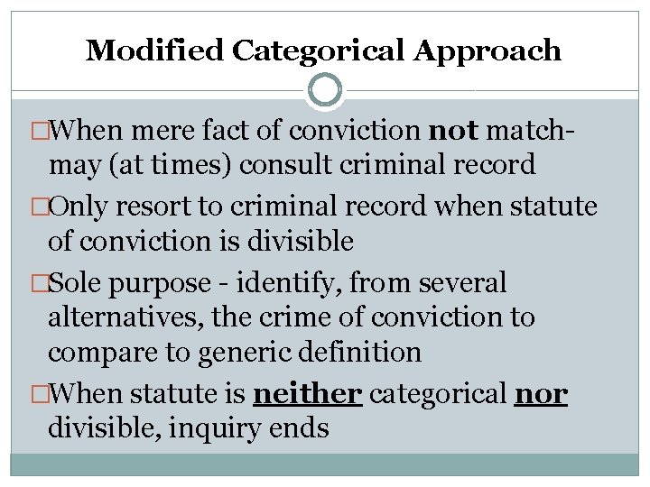 Modified Categorical Approach �When mere fact of conviction not match- may (at times) consult