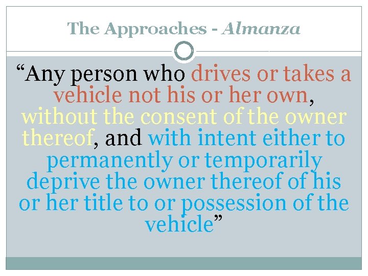 The Approaches - Almanza “Any person who drives or takes a vehicle not his