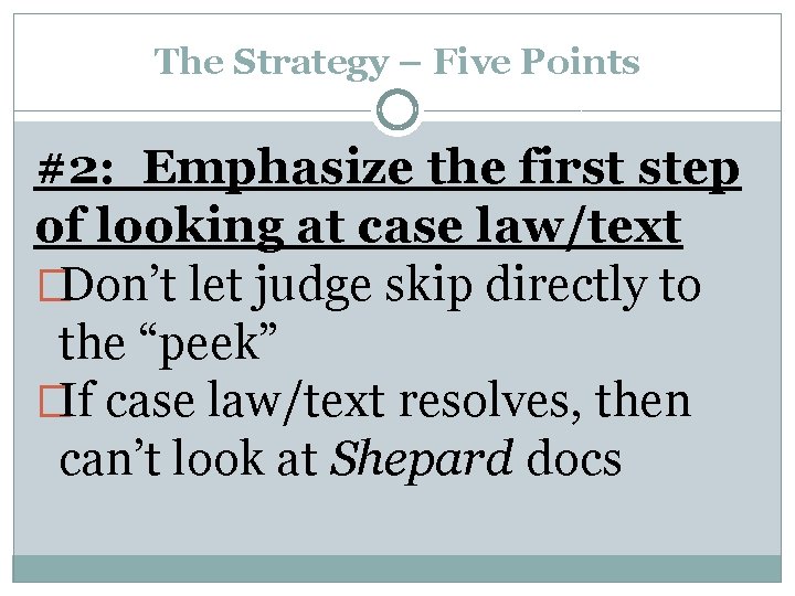 The Strategy – Five Points #2: Emphasize the first step of looking at case