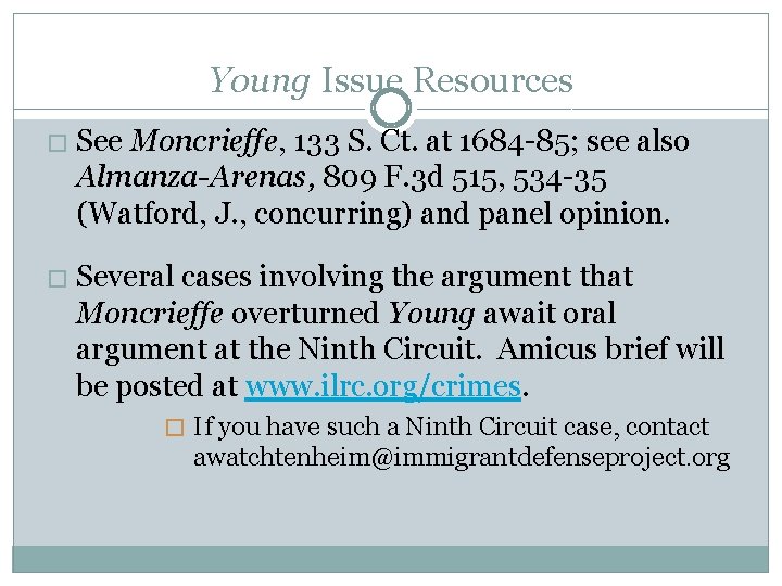 Young Issue Resources � See Moncrieffe, 133 S. Ct. at 1684 -85; see also