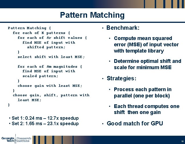 Pattern Matching { for each of K patterns { for each of Sr shift