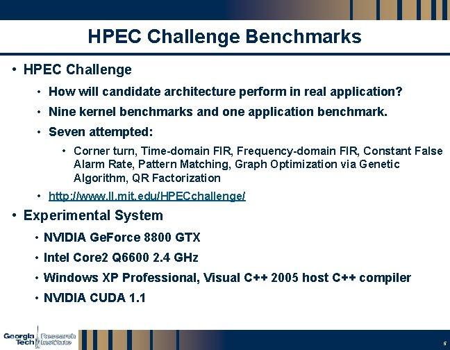 HPEC Challenge Benchmarks • HPEC Challenge • How will candidate architecture perform in real
