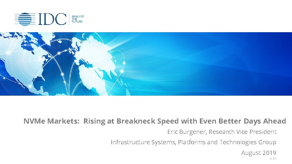 NVMe Markets: Rising at Breakneck Speed with Even Better Days Ahead Eric Burgener, Research
