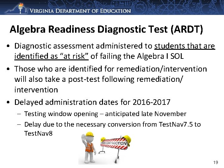 Algebra Readiness Diagnostic Test (ARDT) • Diagnostic assessment administered to students that are identified