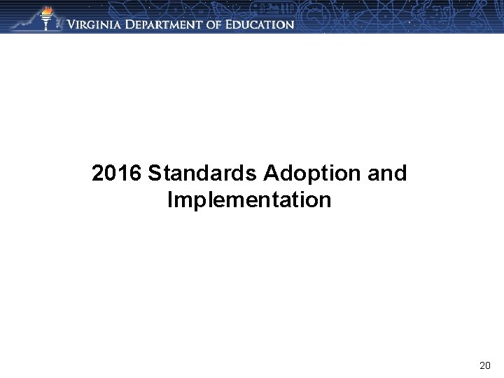 2016 Standards Adoption and Implementation 20 