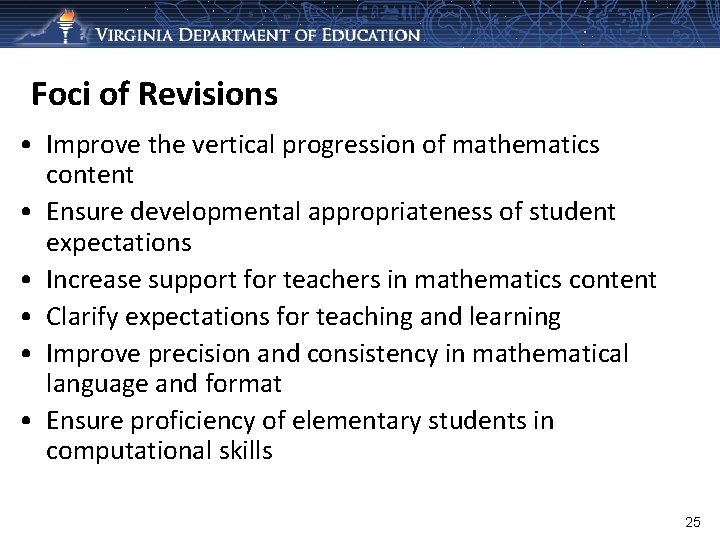 Foci of Revisions • Improve the vertical progression of mathematics content • Ensure developmental