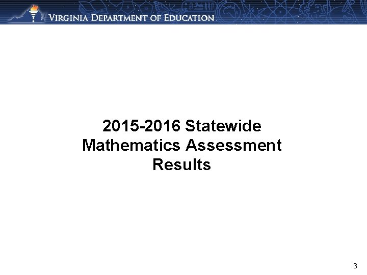 2015 -2016 Statewide Mathematics Assessment Results 3 