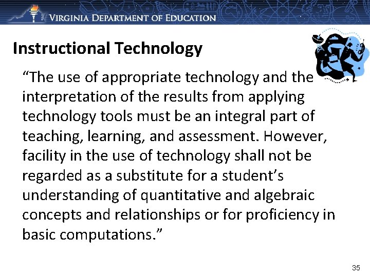 Instructional Technology “The use of appropriate technology and the interpretation of the results from