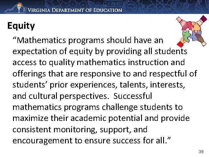 Equity “Mathematics programs should have an expectation of equity by providing all students access