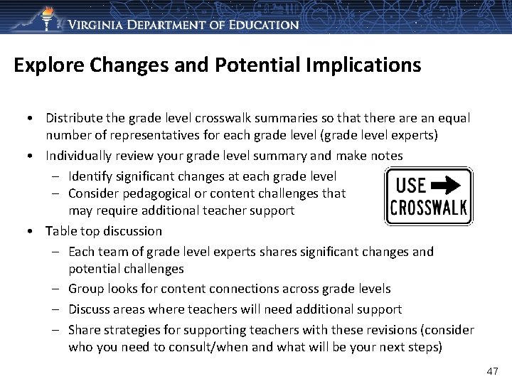 Explore Changes and Potential Implications • Distribute the grade level crosswalk summaries so that