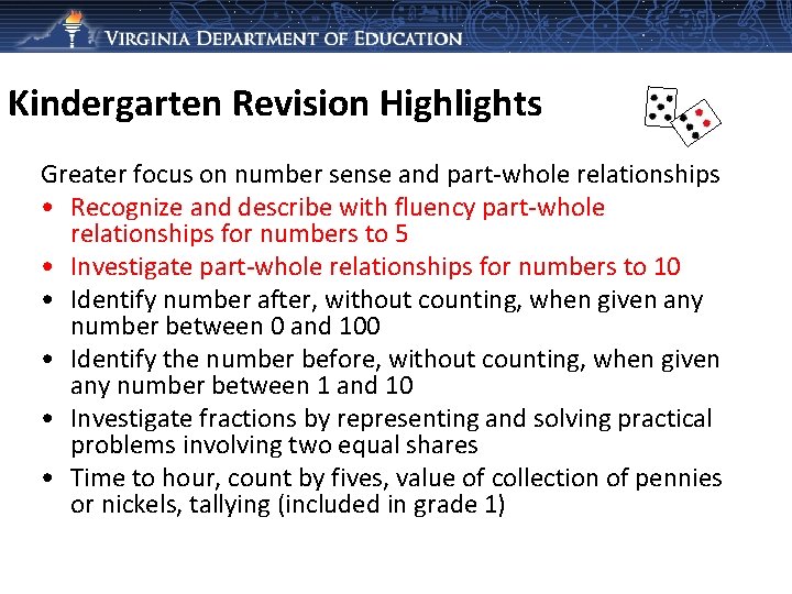 Kindergarten Revision Highlights Greater focus on number sense and part-whole relationships • Recognize and