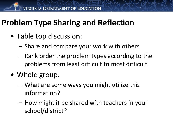 Problem Type Sharing and Reflection • Table top discussion: – Share and compare your