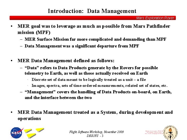 Introduction: Data Management Mars Exploration Rover • MER goal was to leverage as much