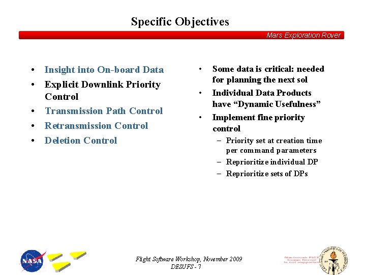 Specific Objectives Mars Exploration Rover • Insight into On-board Data • Explicit Downlink Priority