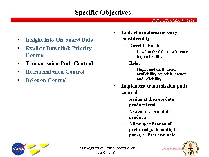 Specific Objectives Mars Exploration Rover • • Insight into On-board Data • Explicit Downlink