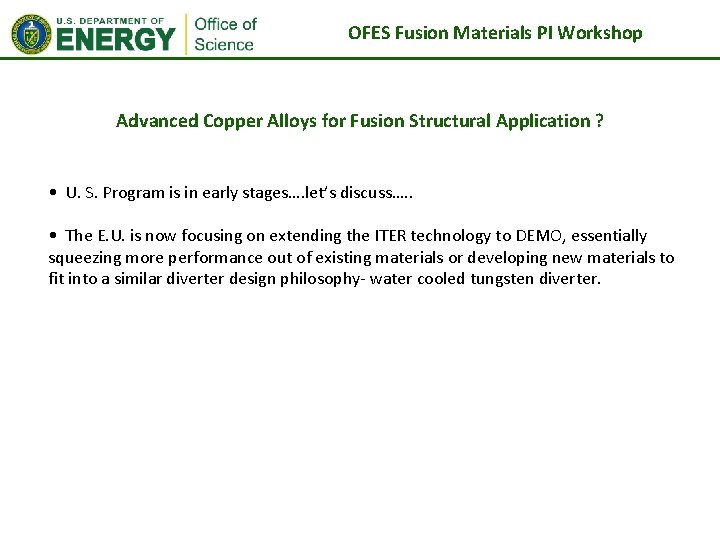 OFES Fusion Materials PI Workshop Advanced Copper Alloys for Fusion Structural Application ? •