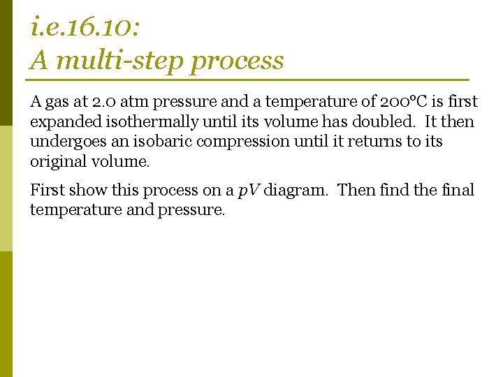 i. e. 16. 10: A multi-step process A gas at 2. 0 atm pressure