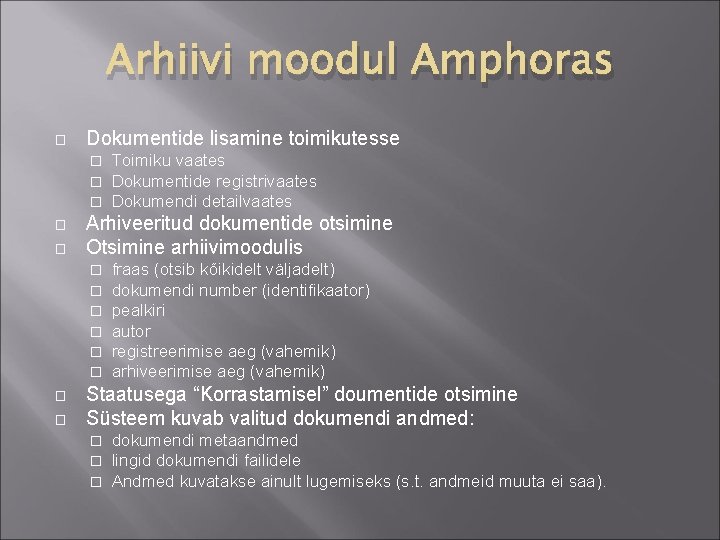 Arhiivi moodul Amphoras � Dokumentide lisamine toimikutesse � � � Arhiveeritud dokumentide otsimine Otsimine