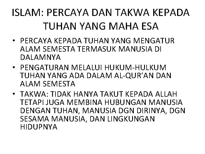 ISLAM: PERCAYA DAN TAKWA KEPADA TUHAN YANG MAHA ESA • PERCAYA KEPADA TUHAN YANG