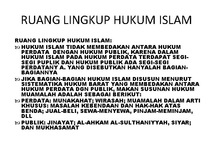 RUANG LINGKUP HUKUM ISLAM: HUKUM ISLAM TIDAK MEMBEDAKAN ANTARA HUKUM PERDATA DENGAN HUKUM PUBLIK,