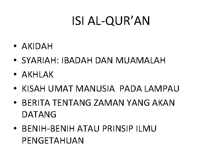 ISI AL-QUR’AN AKIDAH SYARIAH: IBADAH DAN MUAMALAH AKHLAK KISAH UMAT MANUSIA PADA LAMPAU BERITA