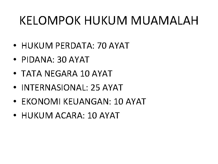 KELOMPOK HUKUM MUAMALAH • • • HUKUM PERDATA: 70 AYAT PIDANA: 30 AYAT TATA