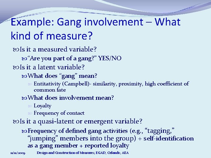 Example: Gang involvement – What kind of measure? Is it a measured variable? “Are