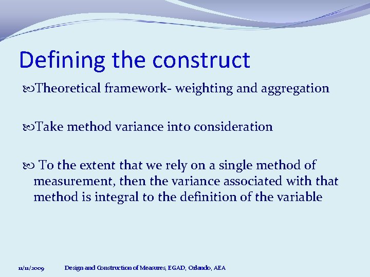 Defining the construct Theoretical framework- weighting and aggregation Take method variance into consideration To