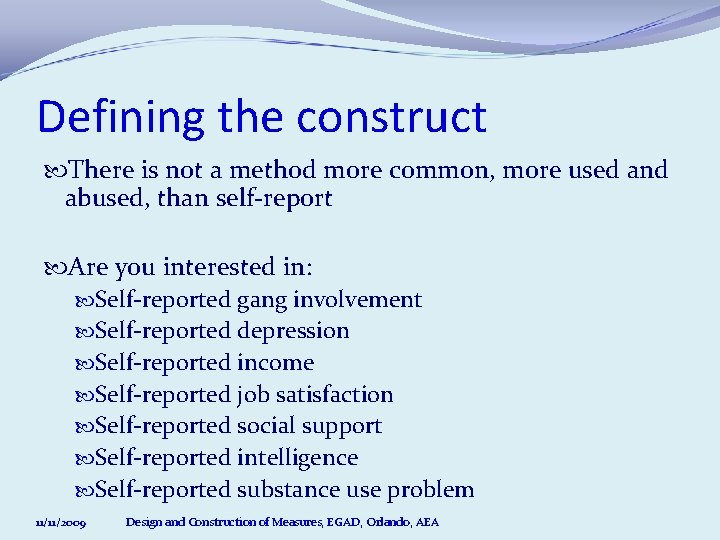 Defining the construct There is not a method more common, more used and abused,