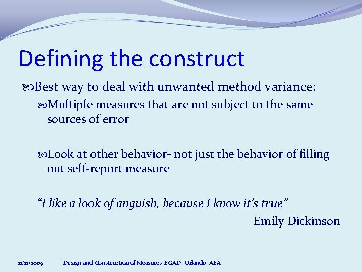 Defining the construct Best way to deal with unwanted method variance: Multiple measures that