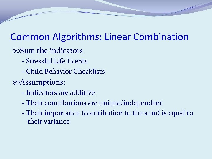 Common Algorithms: Linear Combination Sum the indicators - Stressful Life Events - Child Behavior