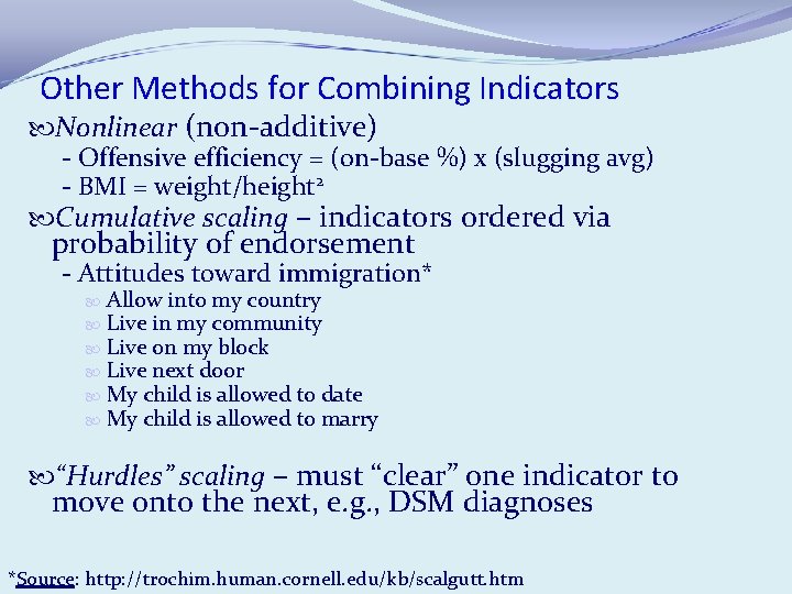 Other Methods for Combining Indicators Nonlinear (non-additive) - Offensive efficiency = (on-base %) x