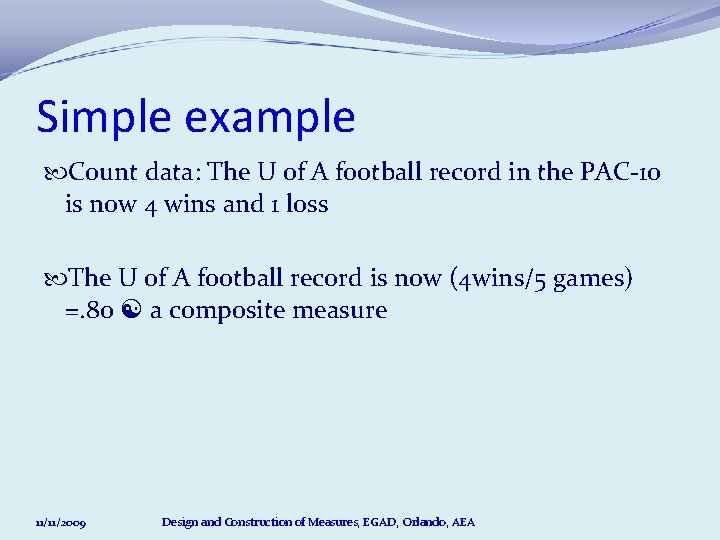 Simple example Count data: The U of A football record in the PAC-10 is