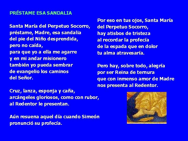 PRÉSTAME ESA SANDALIA Por eso en tus ojos, Santa María del Perpetuo Socorro, hay