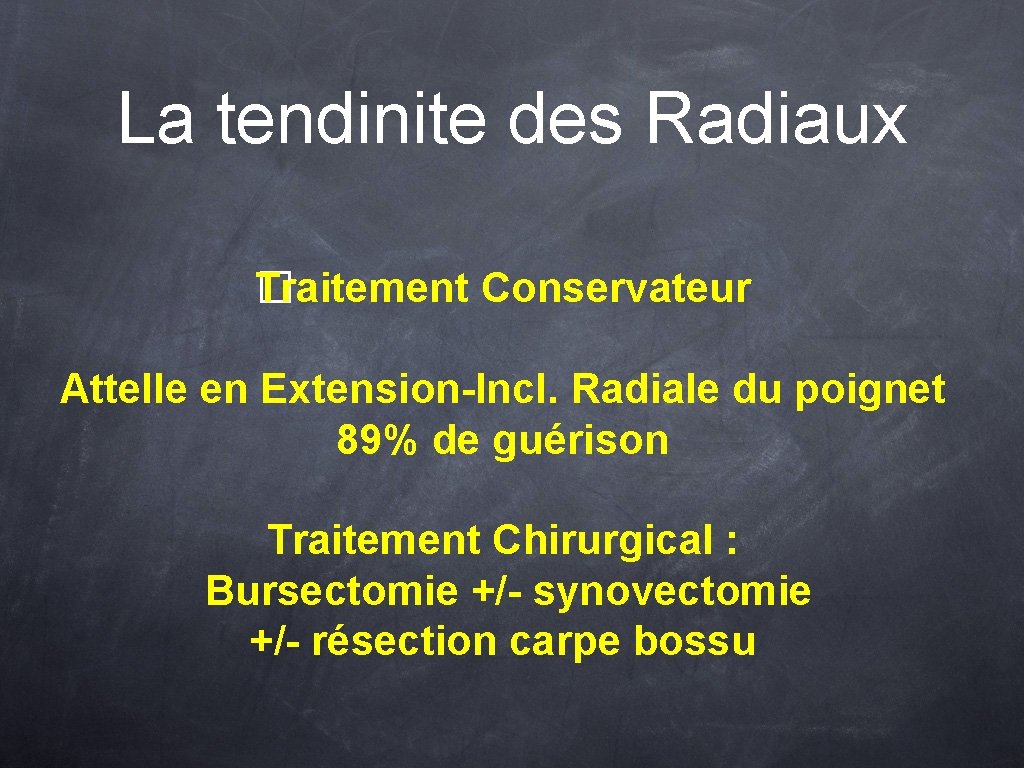 La tendinite des Radiaux Traitement Conservateur � Attelle en Extension-Incl. Radiale du poignet 89%