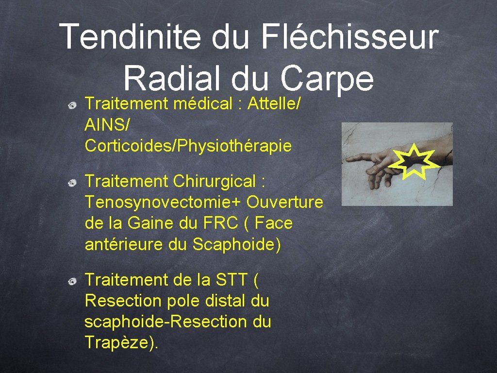 Tendinite du Fléchisseur Radial du Carpe Traitement médical : Attelle/ AINS/ Corticoides/Physiothérapie Traitement Chirurgical