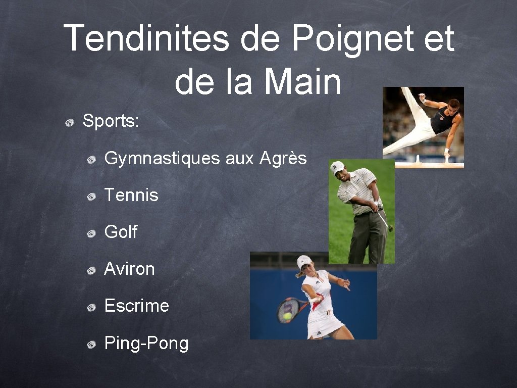 Tendinites de Poignet et de la Main Sports: Gymnastiques aux Agrès Tennis Golf Aviron