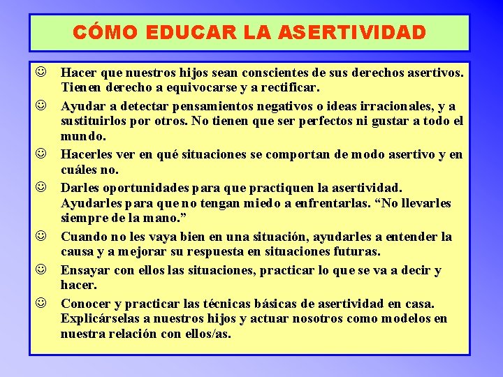 CÓMO EDUCAR LA ASERTIVIDAD J Hacer que nuestros hijos sean conscientes de sus derechos CÓMO EDUCAR LA ASERTIVIDAD J Hacer que nuestros hijos sean conscientes de sus derechos