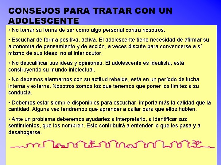 CONSEJOS PARA TRATAR CON UN ADOLESCENTE • No tomar su forma de ser como CONSEJOS PARA TRATAR CON UN ADOLESCENTE • No tomar su forma de ser como