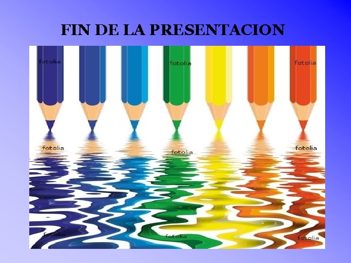 FIN DE LA PRESENTACION FIN DE LA PRESENTACION