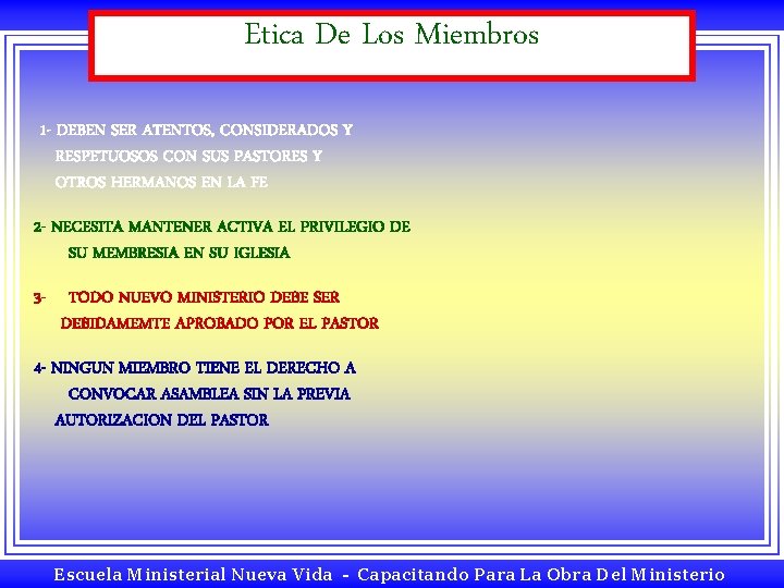 Etica De Los Miembros 1 - DEBEN SER ATENTOS, CONSIDERADOS Y RESPETUOSOS CON SUS Etica De Los Miembros 1 - DEBEN SER ATENTOS, CONSIDERADOS Y RESPETUOSOS CON SUS