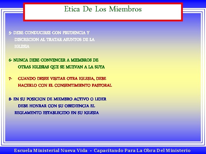Etica De Los Miembros 5 - DEBE CONDUCIRSE CON PRUDENCIA Y DISCRECION AL TRATAR Etica De Los Miembros 5 - DEBE CONDUCIRSE CON PRUDENCIA Y DISCRECION AL TRATAR