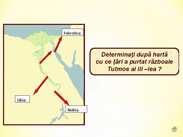 Palestina Determinaţi după hartă cu ce ţări a purtat războaie Tutmos al III –lea