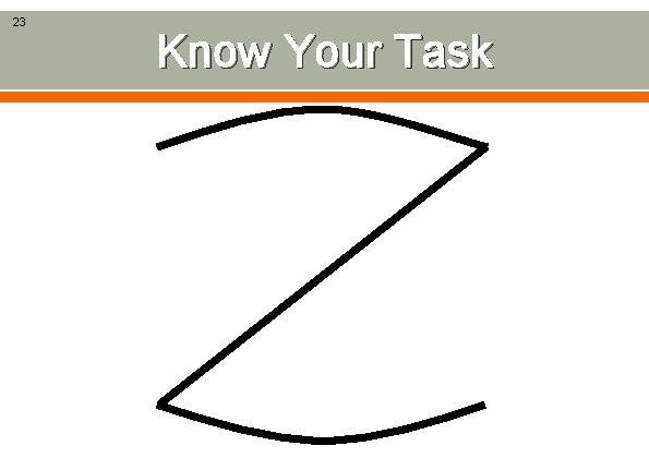 23 Know Your Task 